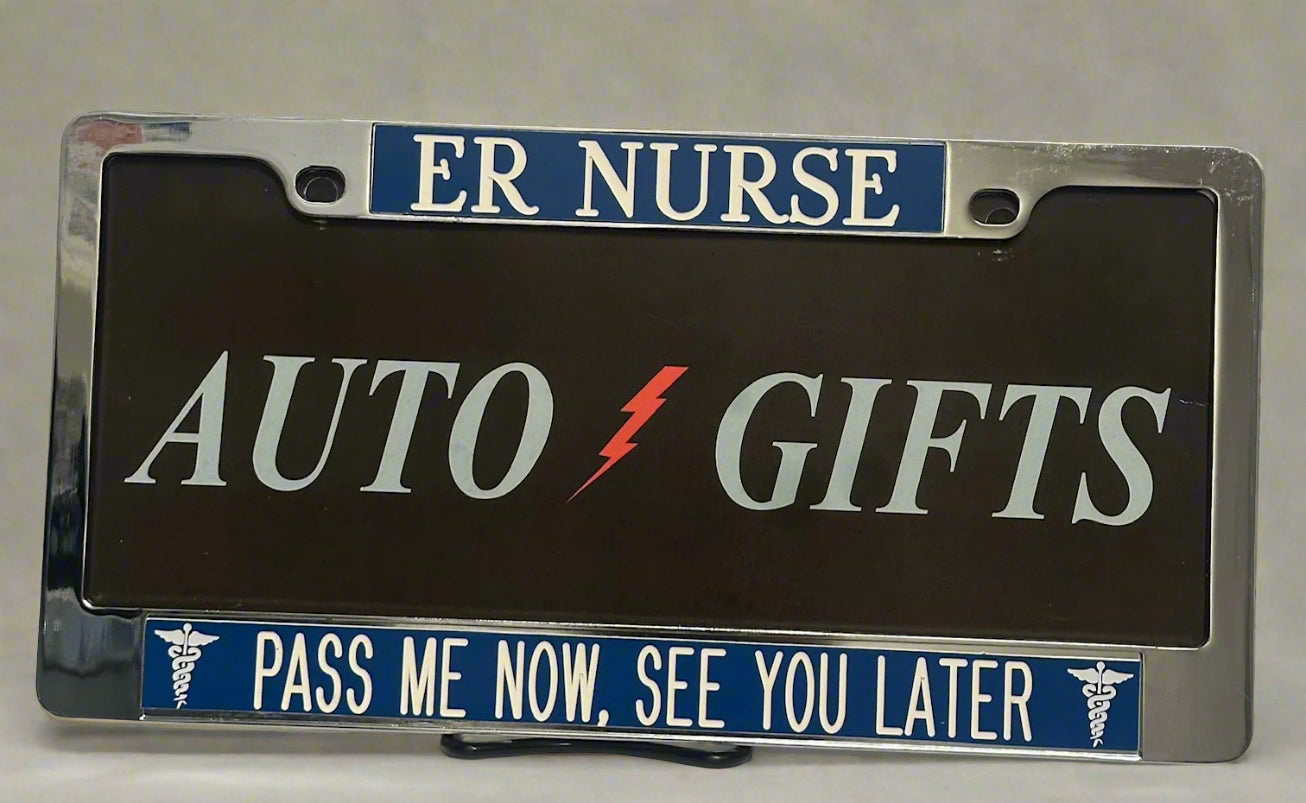 Chrome frame featuring Our ER Nurse Pass Me Now, See You Later