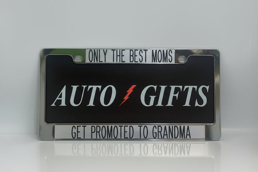 ONLY THE BEST MOMS GET PROMOTED TO GRANDMA