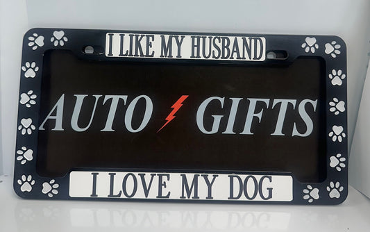 I LIKE MY HUSBAND I LOVE MY DOG